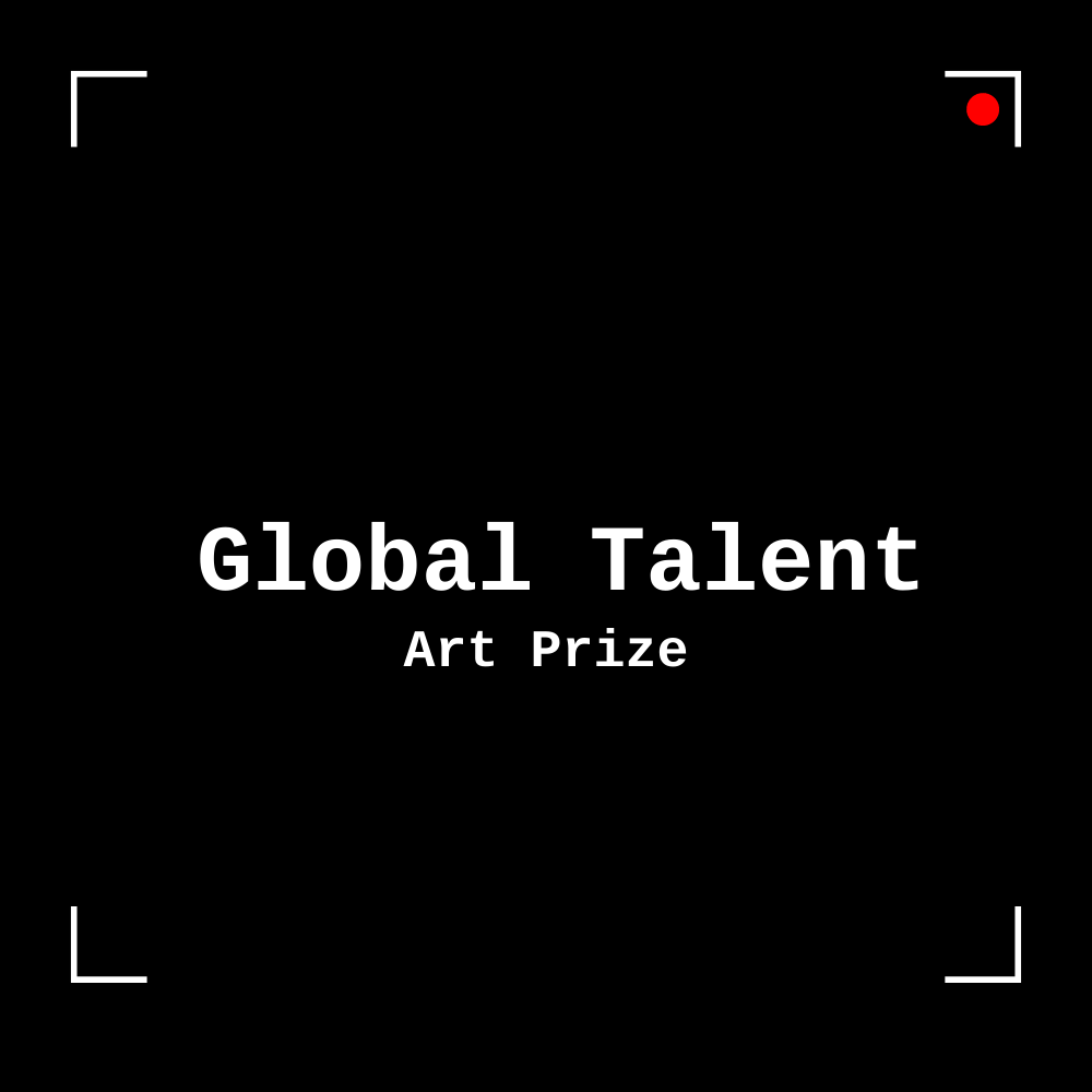 Global Talent Art Prize International Visual Arts Competition Open Call Art Artist